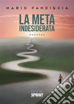 La meta indesiderata. E-book. Formato EPUB ebook