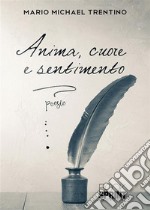 Anima, cuore e sentimento. E-book. Formato EPUB ebook