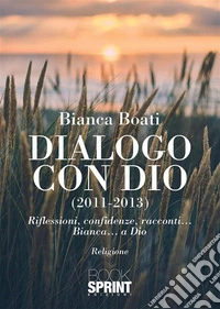 Dialogo con Dio (2011-2013). E-book. Formato EPUB ebook