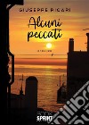 Alcuni peccatiGiuseppe Picari. E-book. Formato EPUB ebook