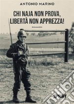 Chi naja non prova, libertà non apprezza!. E-book. Formato EPUB