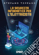 La sicurezza informatica per l’elettricista. E-book. Formato EPUB