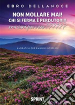 Non mollare mai!. E-book. Formato EPUB