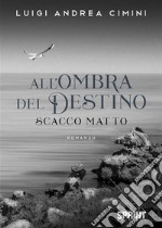 All’ombra del destino. E-book. Formato EPUB ebook