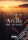 Atella me genuit. E-book. Formato EPUB ebook di Antonio Tanzillo