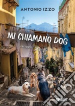 Mi chiamano Dog. E-book. Formato EPUB ebook