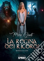 La Regina dei Ricordi. E-book. Formato EPUB ebook