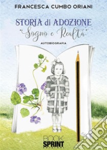 Storia di adozione. E-book. Formato EPUB ebook di Francesca Cumbo Oriani