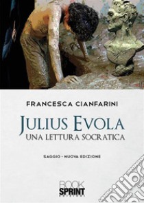 Julius Evola. E-book. Formato EPUB ebook di Francesca Cianfarini