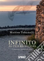 Infinito al tuo risveglio. E-book. Formato EPUB ebook