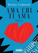 Ama Chi Ti Ama. E-book. Formato EPUB ebook