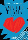 Ama Chi Ti Ama. E-book. Formato EPUB ebook