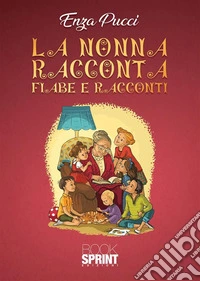 La nonna racconta fiabe e racconti. E-book. Formato EPUB ebook