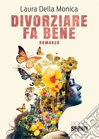 Divorziare fa bene. E-book. Formato EPUB ebook