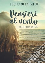 Pensieri al vento - Pensieri in poesia. E-book. Formato EPUB ebook