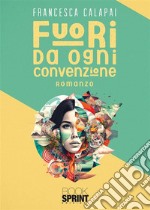 Fuori da ogni convenzione. E-book. Formato EPUB ebook