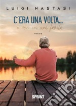 C’era una volta…. E-book. Formato EPUB