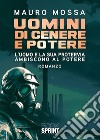 Uomini di cenere e potere. E-book. Formato EPUB ebook di Mauro Mossa