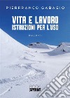 Vita e lavoro istruzioni per l’uso. E-book. Formato EPUB ebook