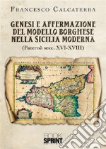 Genesi e affermazione del modello borghese nella Sicilia moderna. E-book. Formato EPUB ebook