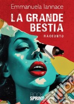 La grande bestia. E-book. Formato EPUB ebook