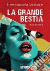 La grande bestia. E-book. Formato EPUB ebook di Emmanuela Iannace