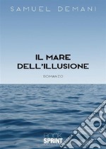 Il mare dell’illusione. E-book. Formato EPUB ebook