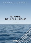 Il mare dell’illusione. E-book. Formato EPUB ebook