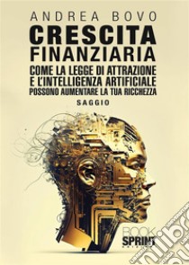 Crescita Finanziaria. E-book. Formato EPUB ebook di Andrea Bovo