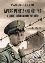 Avere vent’anni nel ’43. E-book. Formato PDF