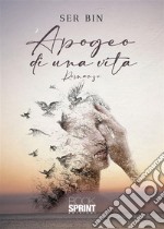 Apogeo di una vita. E-book. Formato EPUB