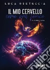 Il mio cervello come una fenice. E-book. Formato EPUB ebook di Luca Restuccia