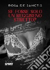 Se fosse solo un reggiseno stretto?. E-book. Formato EPUB ebook di Rosa De Sanctis