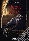 La rosa nera. E-book. Formato EPUB ebook di Alessandro Bersini