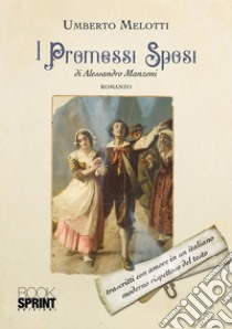 I Promessi Sposi di Alessandro Manzoni. E-book. Formato EPUB ebook di Umberto Melotti