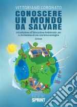 Conoscere un mondo da salvare. E-book. Formato EPUB ebook