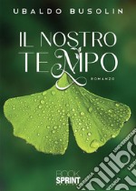 Il nostro tempo. E-book. Formato EPUB