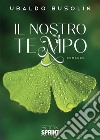 Il nostro tempo. E-book. Formato EPUB ebook