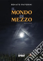 Il Mondo di Mezzo. E-book. Formato PDF ebook