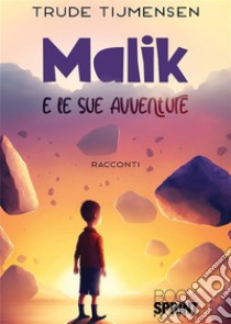 Malik e le sue avventure. E-book. Formato EPUB ebook di Trude Tijmensen