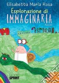 Esplorazione di immaginaria. E-book. Formato EPUB ebook