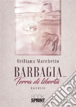 Barbagia… Terra di libertà. E-book. Formato EPUB ebook