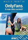 OnlyFans: il male della società?. E-book. Formato EPUB ebook