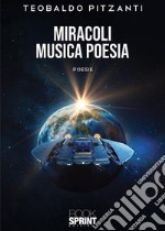 Miracoli musica poesia. E-book. Formato EPUB ebook