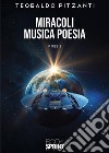 Miracoli musica poesia. E-book. Formato EPUB ebook