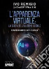 L’apparenza virtuale: La danza dell’illusione sociale. E-book. Formato EPUB ebook