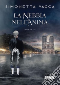 La nebbia nell’anima. E-book. Formato EPUB ebook di Simonetta Vacca