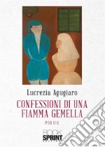 Confessioni di una fiamma gemella. E-book. Formato EPUB ebook