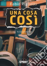 Una cosa così. E-book. Formato EPUB ebook