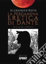 La Pergamena Eretica di Dante. E-book. Formato EPUB ebook